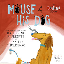 Icon image Mouse and His Dog: A Dogtown Book