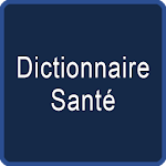 Cover Image of Download Dictionnaire Santé  APK