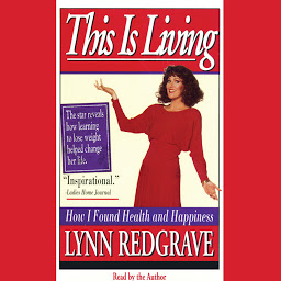 Icon image This Is Living: How I Found Health and Happiness