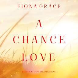Icon image A Chance Love (The Inn at Dune Island—Book One)