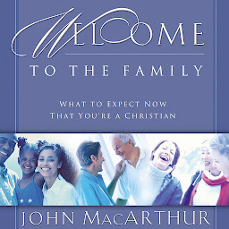 Icon image Welcome to the Family: What to Expect Now That You're a Christian