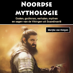 Obraz ikony: Noordse mythologie: Goden, godinnen, verhalen, mythen en sagen van de Vikingen uit Scandinavië