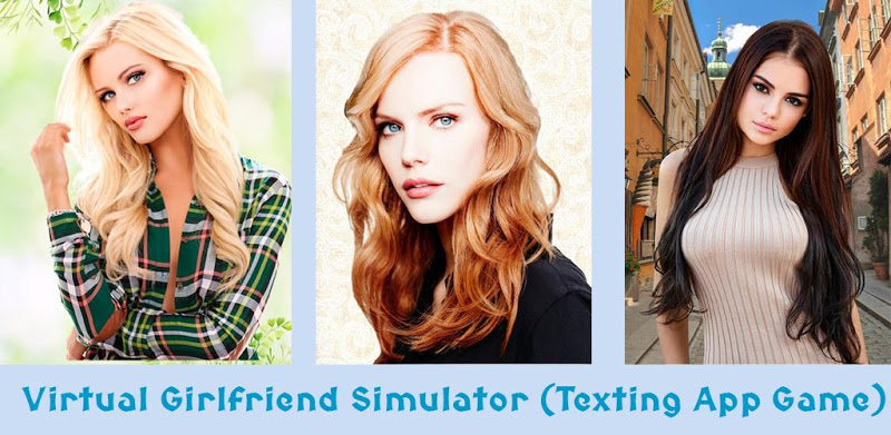 Virtual Girlfriend Simulator (Texting App Game)