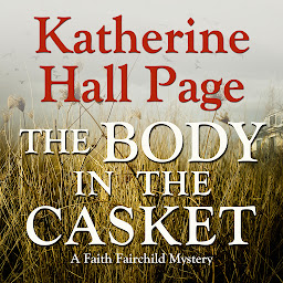 Icon image The Body in the Casket: A Faith Fairchild Mystery