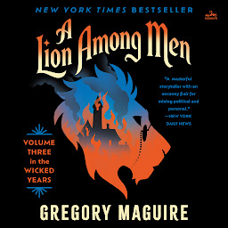 Icon image A Lion Among Men: Volume Three in The Wicked Years