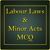 Labour Laws and Minor Acts MCQ