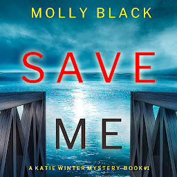Icon image Save Me (A Katie Winter FBI Suspense Thriller—Book 1)
