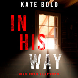 Icon image In His Way (An Eve Hope FBI Suspense Thriller—Book 5)