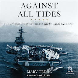 Against All Tides: The Untold Story of the USS Kitty Hawk Race Riot 아이콘 이미지