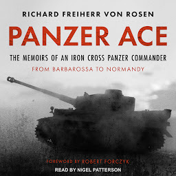 Icon image Panzer Ace: The Memoirs of an Iron Cross Panzer Commander from Barbarossa to Normandy