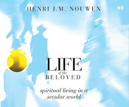 Icon image Life of the Beloved: Spiritual Living in a Secular World