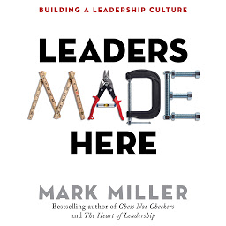 Icon image Leaders Made Here: Building a Leadership Culture