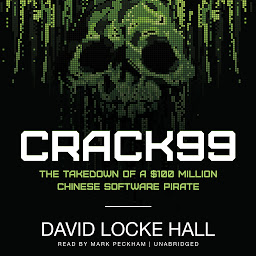 Icon image CRACK99: The Takedown of a $100 Million Chinese Software Pirate