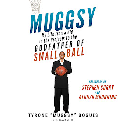 Icon image Muggsy: My Life from a Kid in the Projects to the Godfather of Small Ball