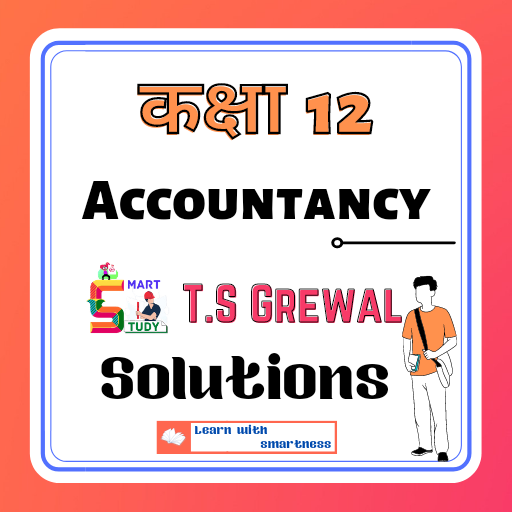 12th Accountancy TS Grewal Solutions All Part