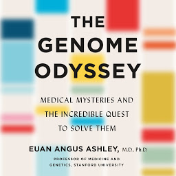 Icon image The Genome Odyssey: Medical Mysteries and the Incredible Quest to Solve Them