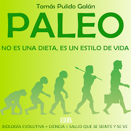 Icon image Paleo: no es una dieta, es un estilo de vida