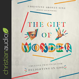 图标图片“Gift of Wonder: Creative Practices for Delighting in God”