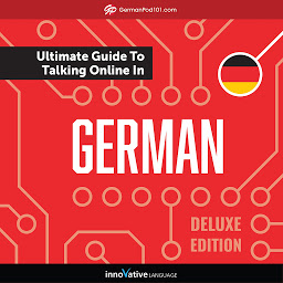 Icon image Learn German: The Ultimate Guide to Talking Online in German: Deluxe Edition