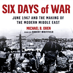 Imagen de ícono de Six Days of War: June 1967 and the Making of the Modern Middle East