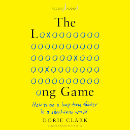 图标图片“The Long Game: How to Be a Long-Term Thinker in a Short-Term World”