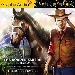 Icon image The Border Empire [Dramatized Adaptation]
