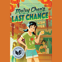 Icon image Maizy Chen's Last Chance: (Newbery Honor Award Winner)