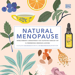 Icon image Natural Menopause: HERBAL REMEDIES-AROMATHERAPY- CBT-NUTRITION-EXERCISE-HRT...