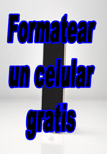 Como formatear un celular