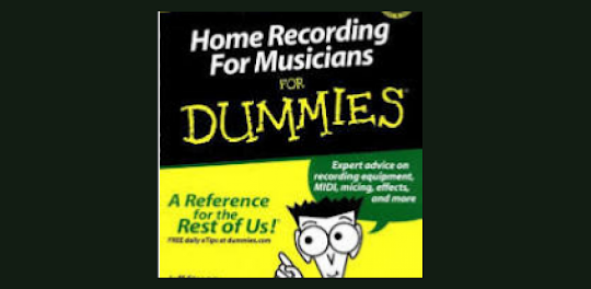 Home recording 4 Dummies