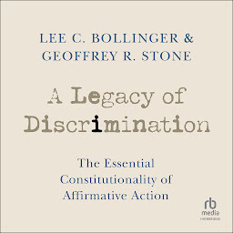 Icon image A Legacy of Discrimination: The Essential Constitutionality of Affirmative Action