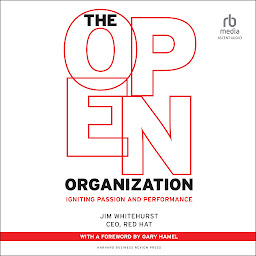 Icon image The Open Organization: Igniting Passion and Performance