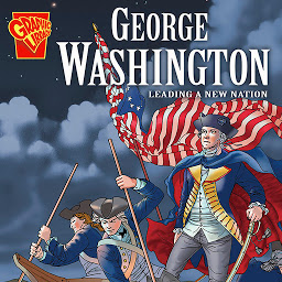 Icon image George Washington: Leading a New Nation