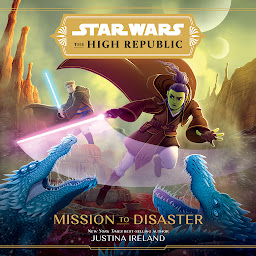 Icon image Star Wars: The High Republic: Mission to Disaster