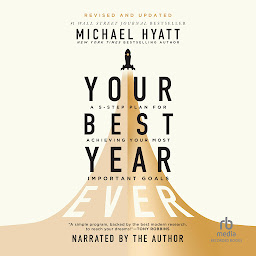 Image de l'icône Your Best Year Ever: A 5-Step Plan for Achieving Your Most Important Goals • Revised and Updated