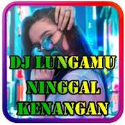 DJ Lungamu Ninggal Kenangan Remix Offline