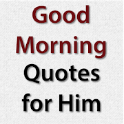 Good Morning Quotes for Him