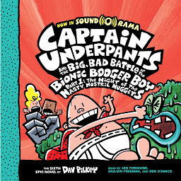 Symbolbild für Captain Underpants and the Big, Bad Battle of the Bionic Booger Boy, Part 1: The Night of the Nasty Nostril Nuggets: Color Edition (Captain Underpants #6)