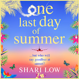 Icon image One Last Day of Summer: A novel of love, family and friendship from #1 bestseller Shari Low