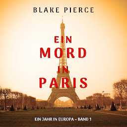 Symbolbild für Ein Mord in Paris (Ein Jahr in Europa – Band 1)