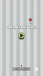Drop The Glass