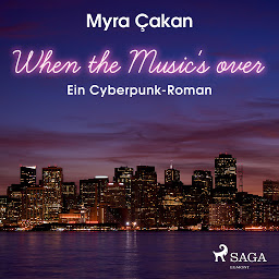 Obraz ikony: When the Music's Over - Ein Cyberpunk-Roman (Ungekürzt)