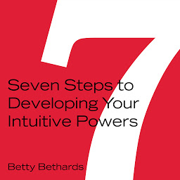 Obraz ikony: Seven Steps to Developing Your Intuitive Powers