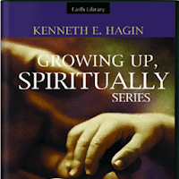Growing Up, Spiritually By Kenneth E. Hagin