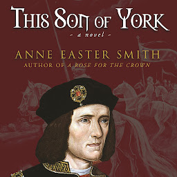 Icon image This Son of York: A novel of Richard III