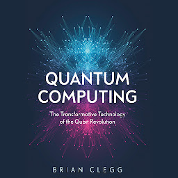 Hình ảnh biểu tượng của Quantum Computing: The Transformative Technology of the Qubit Revolution