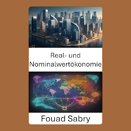 Obraz ikony: Real- und Nominalwertökonomie: Wirtschaftliche Illusionen aufdecken, realen vs. nominellen Wert für finanziellen Erfolg meistern