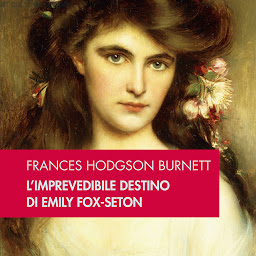 Icon image L'imprevedibile destino di Emily Fox-Seton