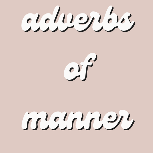 Adverb of manner - o que são e como usar