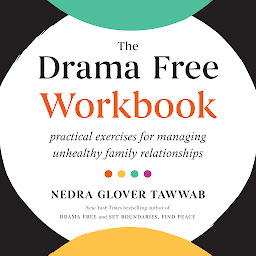 「The Drama Free Workbook: Practical Exercises for Managing Unhealthy Family Relationships」のアイコン画像